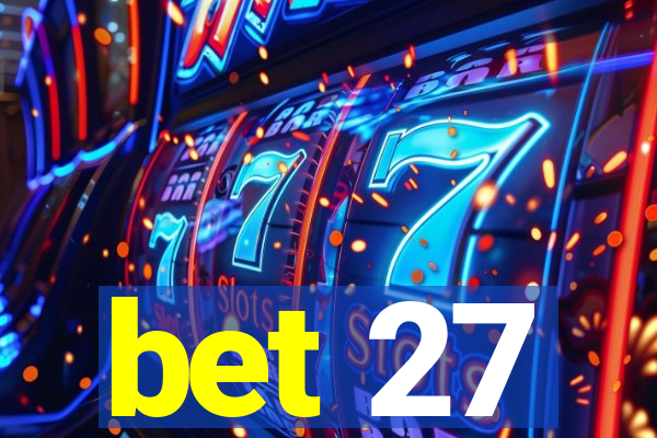 bet 27